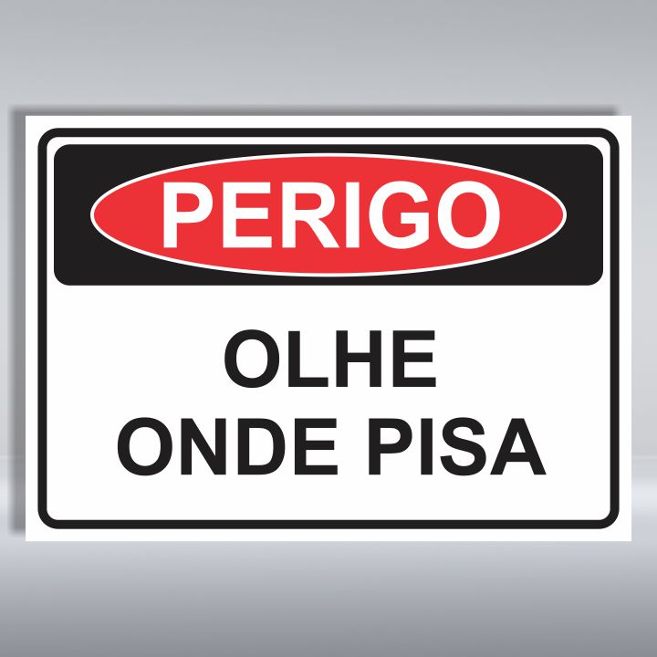 PLACA DE PERIGO | OLHE ONDE PISA